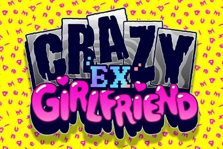 Crazy ex girlfriend.